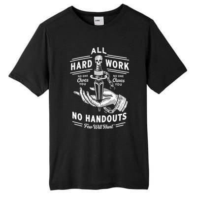 All Hard Work No Handouts Few WillHunt Gift Tall Fusion ChromaSoft Performance T-Shirt