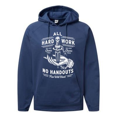 All Hard Work No Handouts Few WillHunt Gift Performance Fleece Hoodie