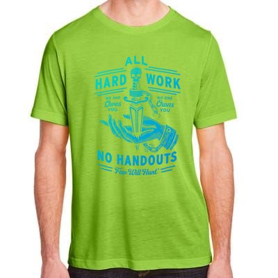 All Hard Work No Handouts Few WillHunt Gift Adult ChromaSoft Performance T-Shirt