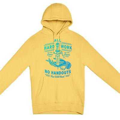 All Hard Work No Handouts Few WillHunt Gift Premium Pullover Hoodie