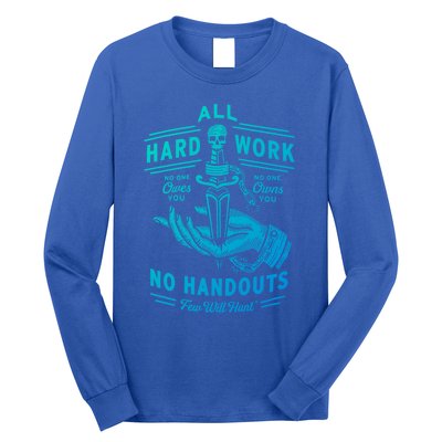 All Hard Work No Handouts Few WillHunt Gift Long Sleeve Shirt