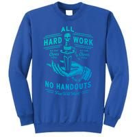 All Hard Work No Handouts Few WillHunt Gift Sweatshirt