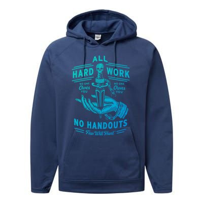 All Hard Work No Handouts Few WillHunt Gift Performance Fleece Hoodie