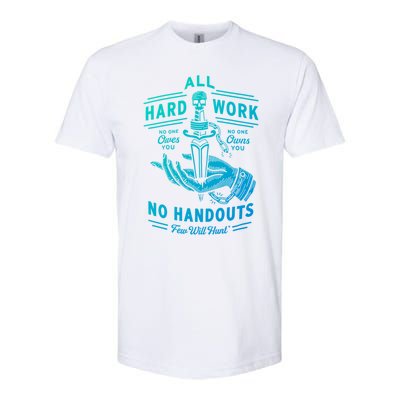 All Hard Work No Handouts Few WillHunt Gift Softstyle CVC T-Shirt