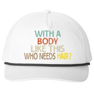 Aging Hairless With A Body Like This Who Needs Hair Snapback Five-Panel Rope Hat