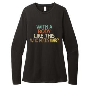 Aging Hairless With A Body Like This Who Needs Hair Womens CVC Long Sleeve Shirt