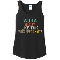 Aging Hairless With A Body Like This Who Needs Hair Ladies Essential Tank