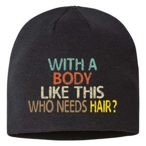 Aging Hairless With A Body Like This Who Needs Hair Sustainable Beanie