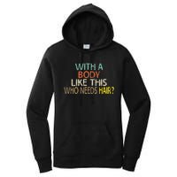 Aging Hairless With A Body Like This Who Needs Hair Women's Pullover Hoodie