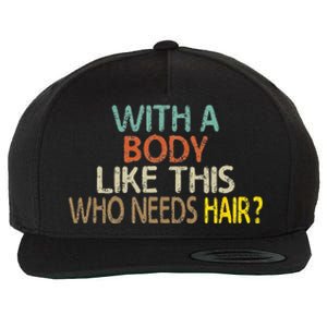 Aging Hairless With A Body Like This Who Needs Hair Wool Snapback Cap