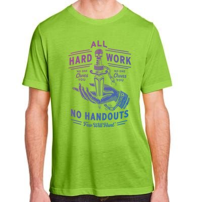 All Hard Work No Handouts Few WillHunt Gift Adult ChromaSoft Performance T-Shirt