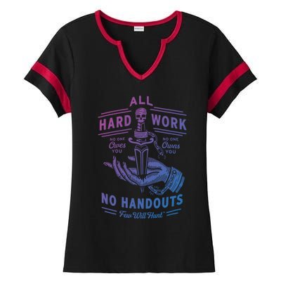 All Hard Work No Handouts Few WillHunt Gift Ladies Halftime Notch Neck Tee