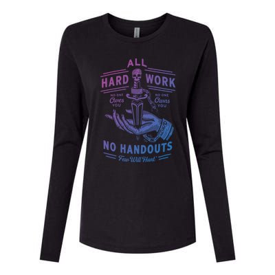 All Hard Work No Handouts Few WillHunt Gift Womens Cotton Relaxed Long Sleeve T-Shirt