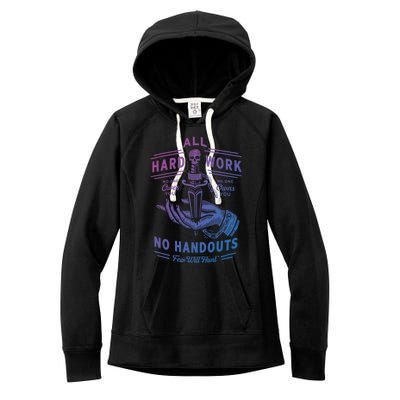 All Hard Work No Handouts Few WillHunt Gift Women's Fleece Hoodie