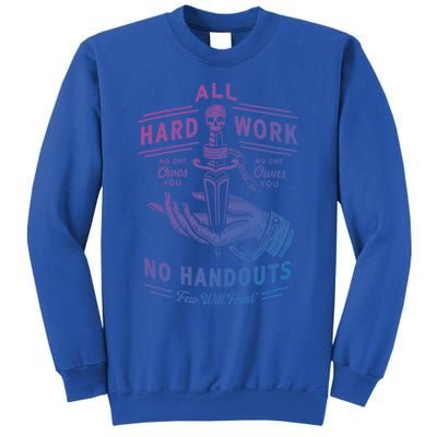 All Hard Work No Handouts Few WillHunt Gift Sweatshirt