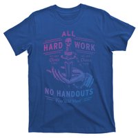 All Hard Work No Handouts Few WillHunt Gift T-Shirt