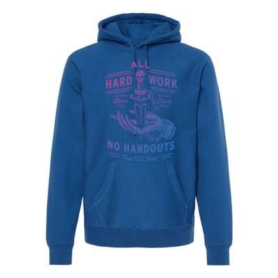 All Hard Work No Handouts Few WillHunt Gift Premium Hoodie