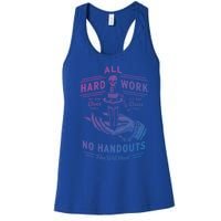 All Hard Work No Handouts Few WillHunt Gift Women's Racerback Tank