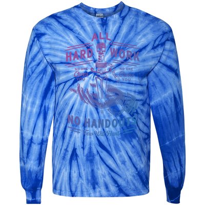 All Hard Work No Handouts Few WillHunt Gift Tie-Dye Long Sleeve Shirt