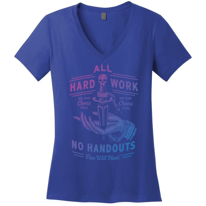 All Hard Work No Handouts Few WillHunt Gift Women's V-Neck T-Shirt