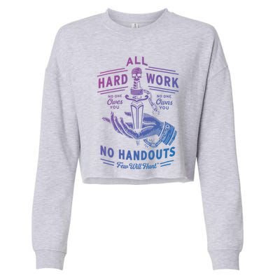 All Hard Work No Handouts Few WillHunt Gift Cropped Pullover Crew