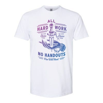 All Hard Work No Handouts Few WillHunt Gift Softstyle CVC T-Shirt