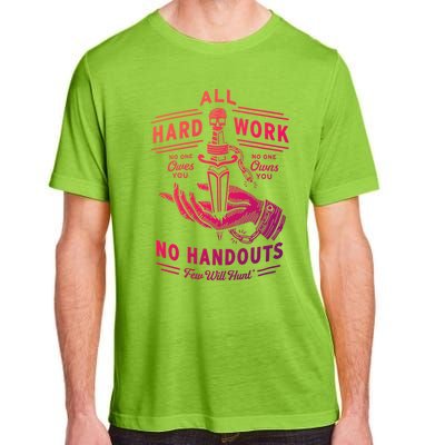 All Hard Work No Handouts Few WillHunt Gift Adult ChromaSoft Performance T-Shirt