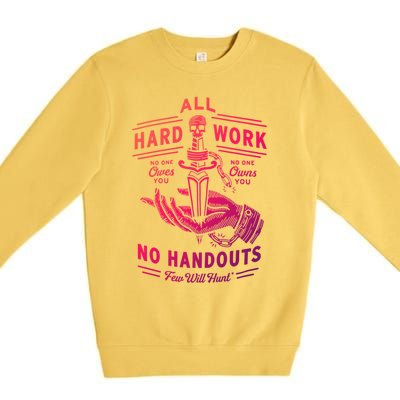 All Hard Work No Handouts Few WillHunt Gift Premium Crewneck Sweatshirt