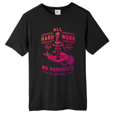 All Hard Work No Handouts Few WillHunt Gift Tall Fusion ChromaSoft Performance T-Shirt