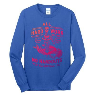 All Hard Work No Handouts Few WillHunt Gift Tall Long Sleeve T-Shirt