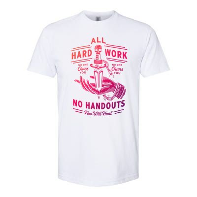 All Hard Work No Handouts Few WillHunt Gift Softstyle CVC T-Shirt