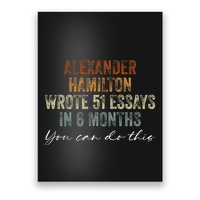 Alexander Hamilton Wrote 51 Essays In 6 Months Poster