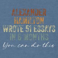 Alexander Hamilton Wrote 51 Essays In 6 Months Garment-Dyed Sweatshirt