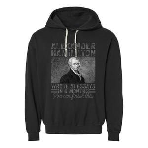 Alexander Hamilton Wrote 51 Essays In 6 Months Garment-Dyed Fleece Hoodie