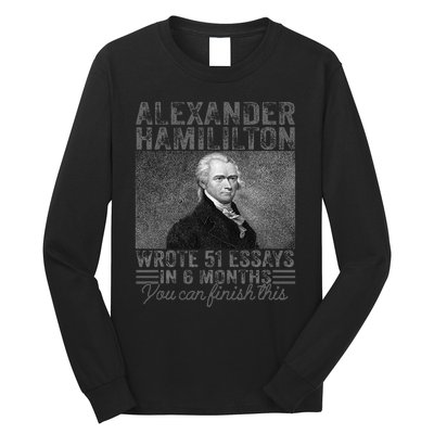 Alexander Hamilton Wrote 51 Essays In 6 Months Long Sleeve Shirt