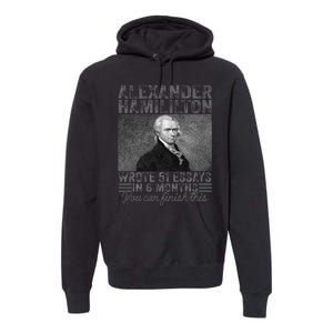 Alexander Hamilton Wrote 51 Essays In 6 Months Premium Hoodie