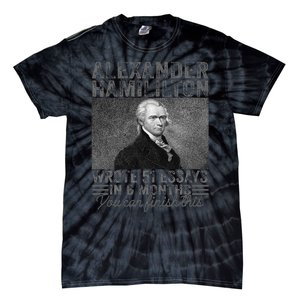 Alexander Hamilton Wrote 51 Essays In 6 Months Tie-Dye T-Shirt