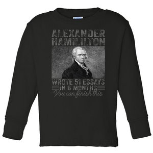 Alexander Hamilton Wrote 51 Essays In 6 Months Toddler Long Sleeve Shirt