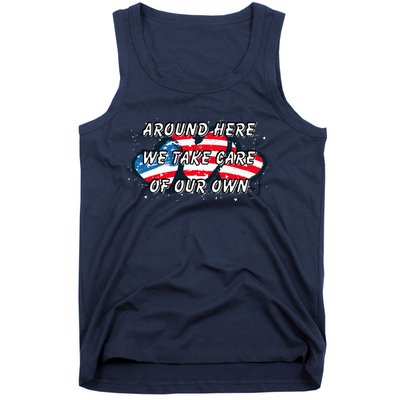 Around Here We Take Care Of Our Own Tank Top