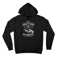 All Hard Work No Handouts Few Will Hunt Apparel Hoodie