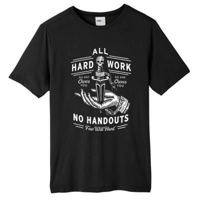 All Hard Work No Handouts Few Will Hunt Apparel Tall Fusion ChromaSoft Performance T-Shirt