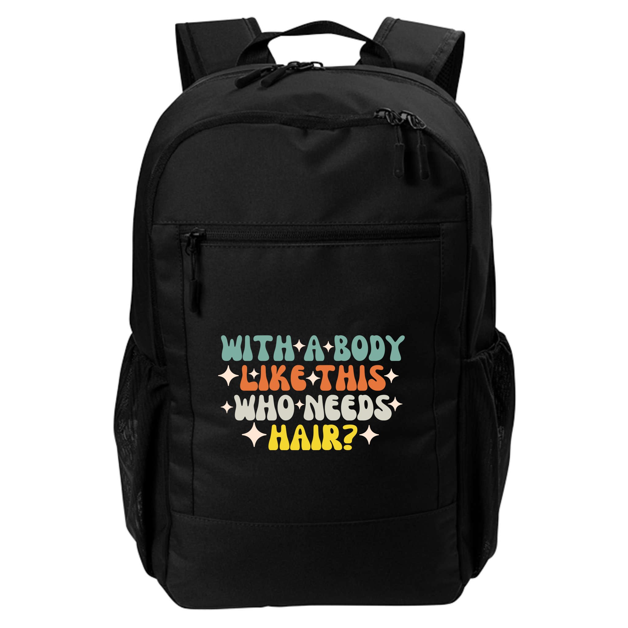 Aging Hairless With A Body Like This Who Needs Hair Backpack
