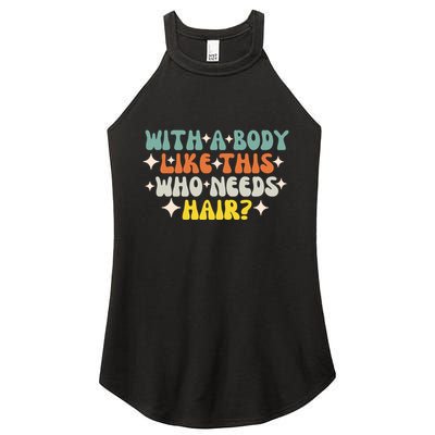 Aging Hairless With A Body Like This Who Needs Hair Women's Perfect Tri Rocker Tank