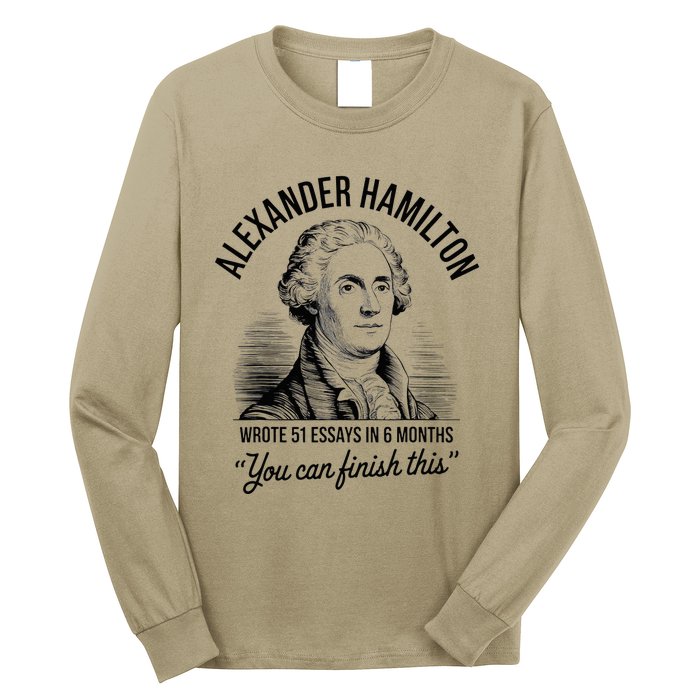 Alexander Hamilton Wrote 51 Essays In 6 Months Long Sleeve Shirt