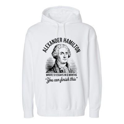 Alexander Hamilton Wrote 51 Essays In 6 Months Garment-Dyed Fleece Hoodie