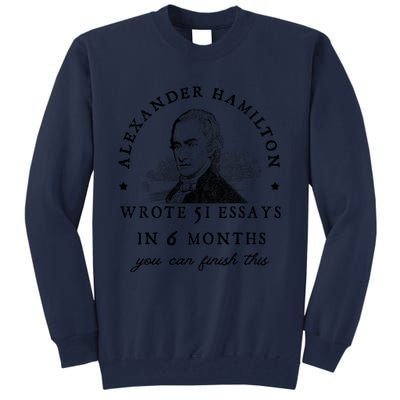 Alexander Hamiton Wrote 51 Essays Iin 6 Months Vintage Tall Sweatshirt