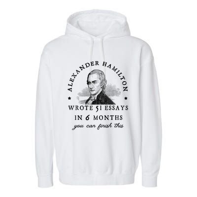 Alexander Hamiton Wrote 51 Essays Iin 6 Months Vintage Garment-Dyed Fleece Hoodie