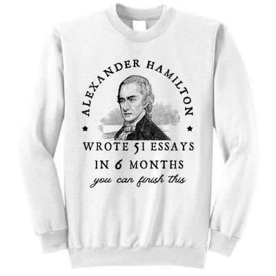 Alexander Hamiton Wrote 51 Essays Iin 6 Months Vintage Sweatshirt