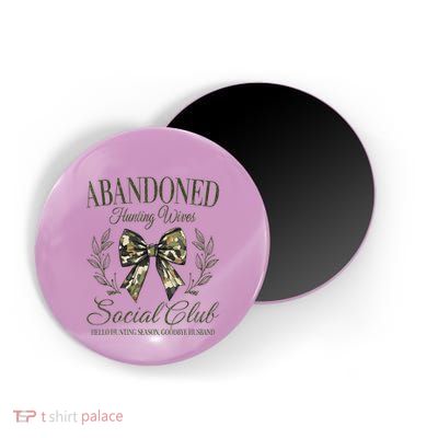 Abandoned Hunting Wives Social Club Magnet