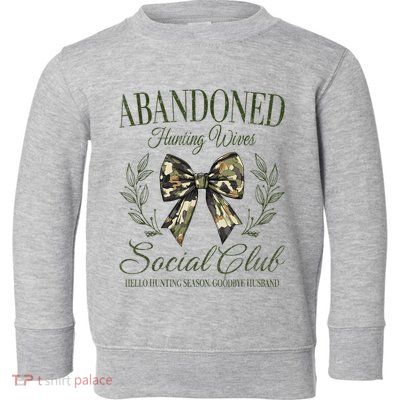 Abandoned Hunting Wives Social Club Toddler Sweatshirt